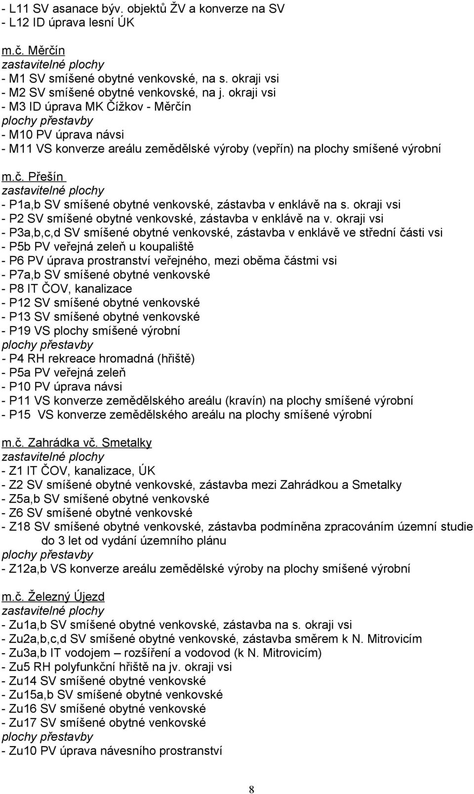 okraji vsi - P2 SV smíšené obytné venkovské, zástavba v enklávě na v.