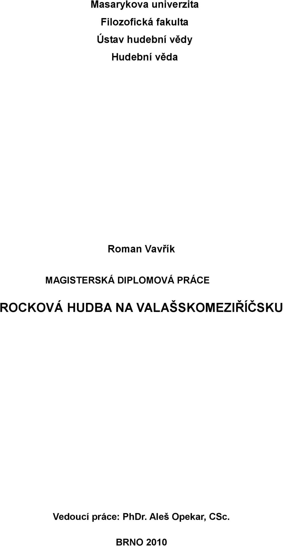 MAGISTERSKÁ DIPLOMOVÁ PRÁCE ROCKOVÁ HUDBA NA