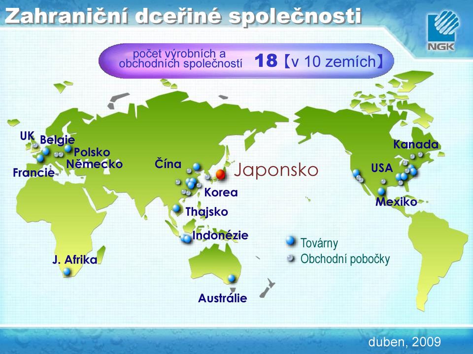 Čína Japonsko USA Kanada Korea Thajsko Mexiko J.