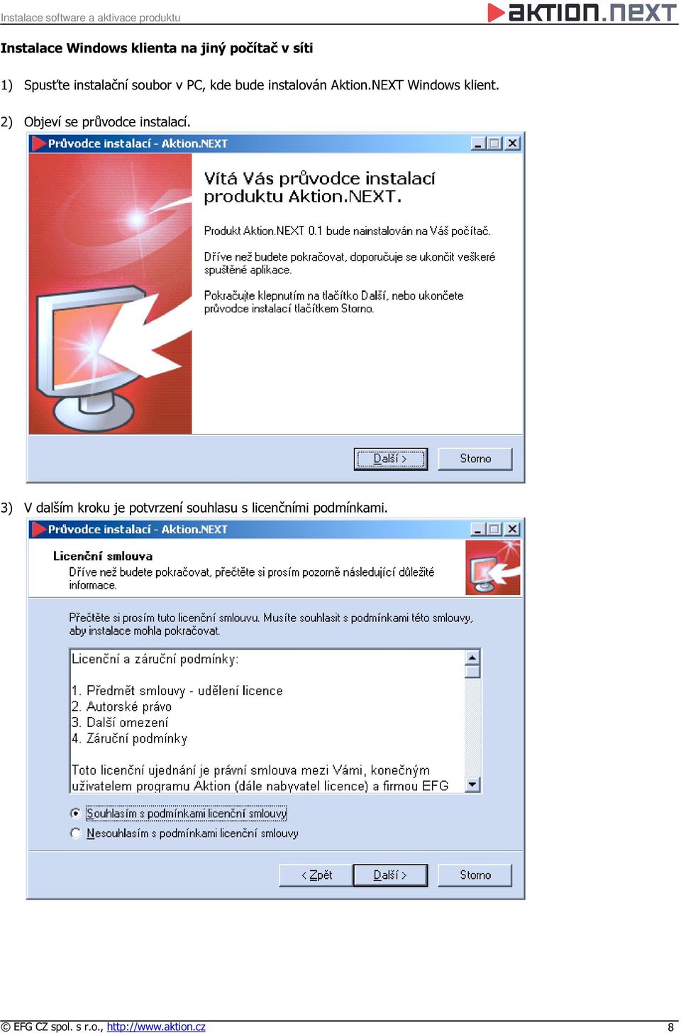 NEXT Windows klient. 2) Objeví se průvodce instalací.
