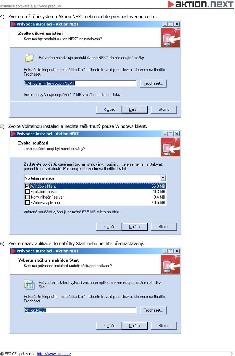 5) Zvolte Volitelnou instalaci a nechte zaškrtnutý pouze Windows