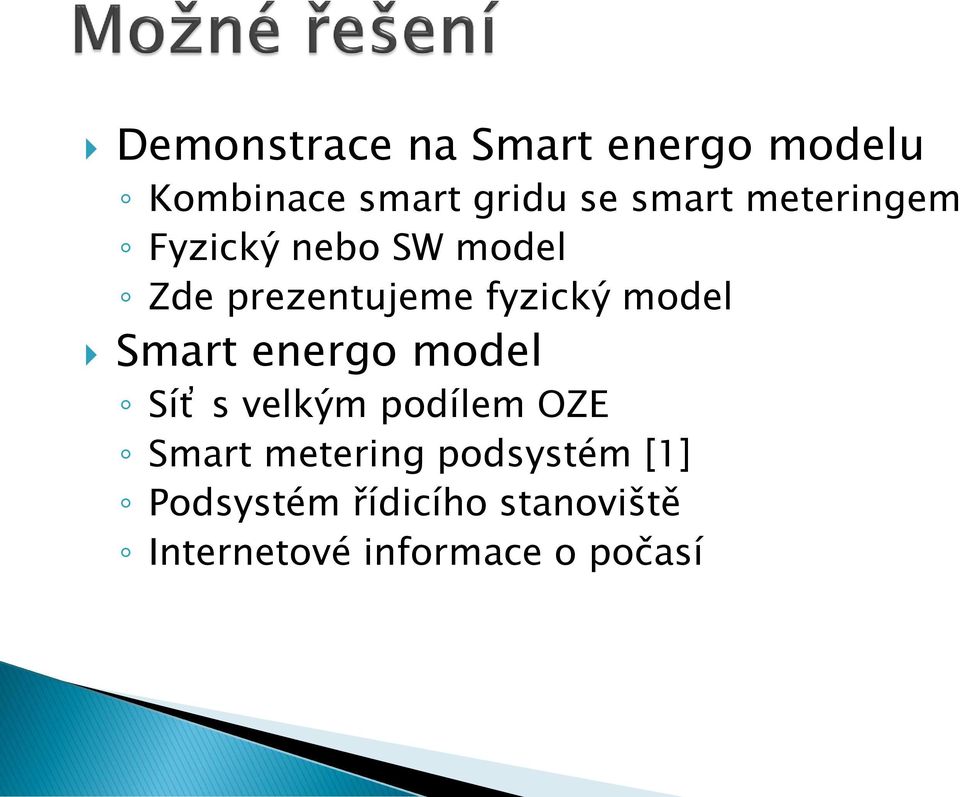 Smart energo model Síť s velkým podílem OZE Smart metering