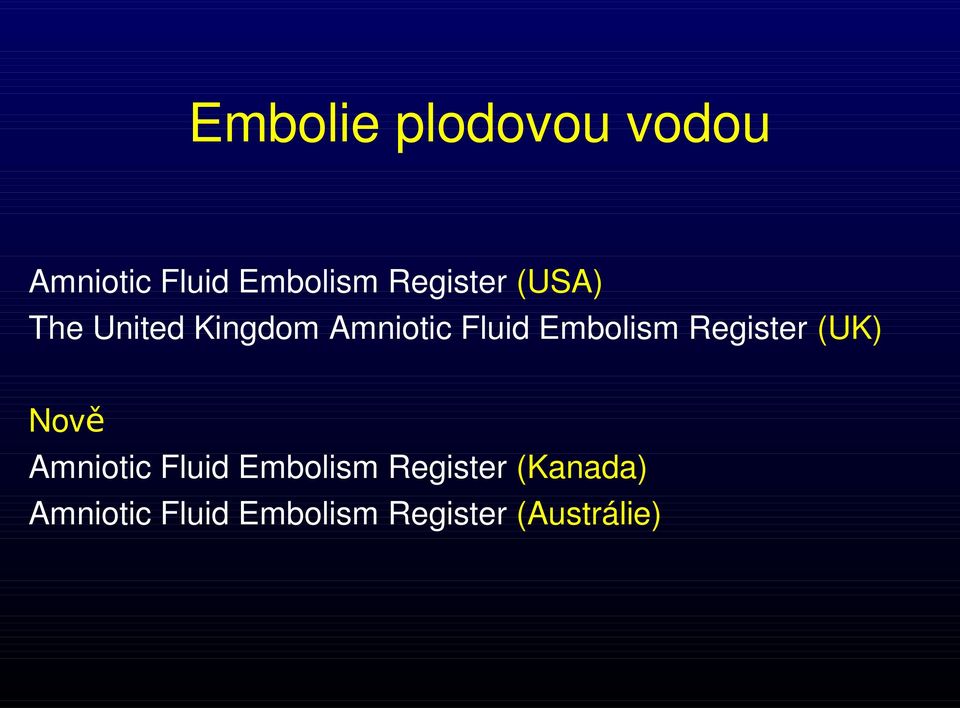 Embolism Register (UK) Nově Amniotic Fluid Embolism