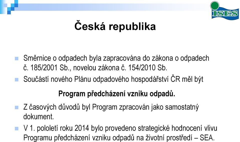 Součástí nového Plánu odpadového hospodářství ČR měl být Program předcházení vzniku odpadů.