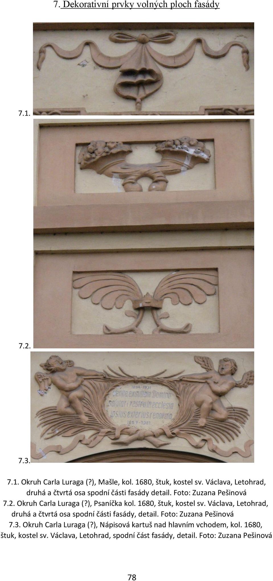 1680, štuk, kostel sv. Václava, Letohrad, druhá a čtvrtá osa spodní části fasády, detail. Foto: Zuzana Pešinová 7.3.