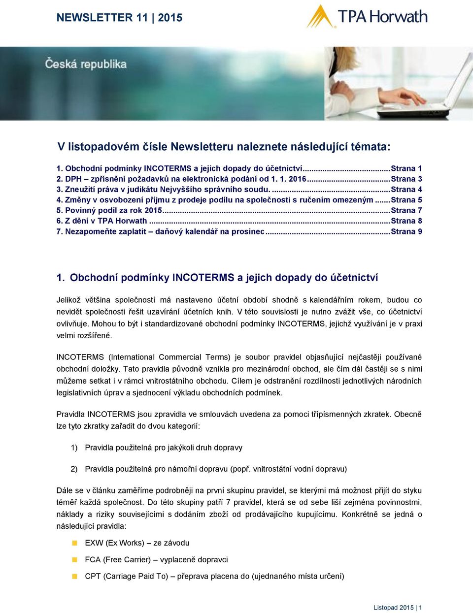 Povinný podíl za rok 2015... Strana 7 6. Z dění v TPA Horwath... Strana 8 7. Nezapomeňte zaplatit daňový kalendář na prosinec... Strana 9 1.