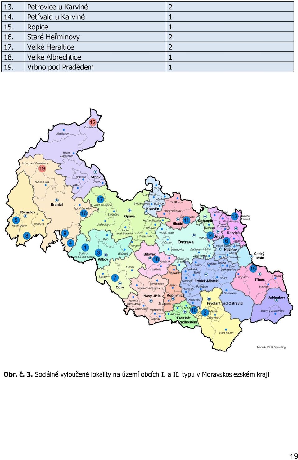 Velké Albrechtice 1 19. Vrbno pod Pradědem 1 Obr. č. 3.