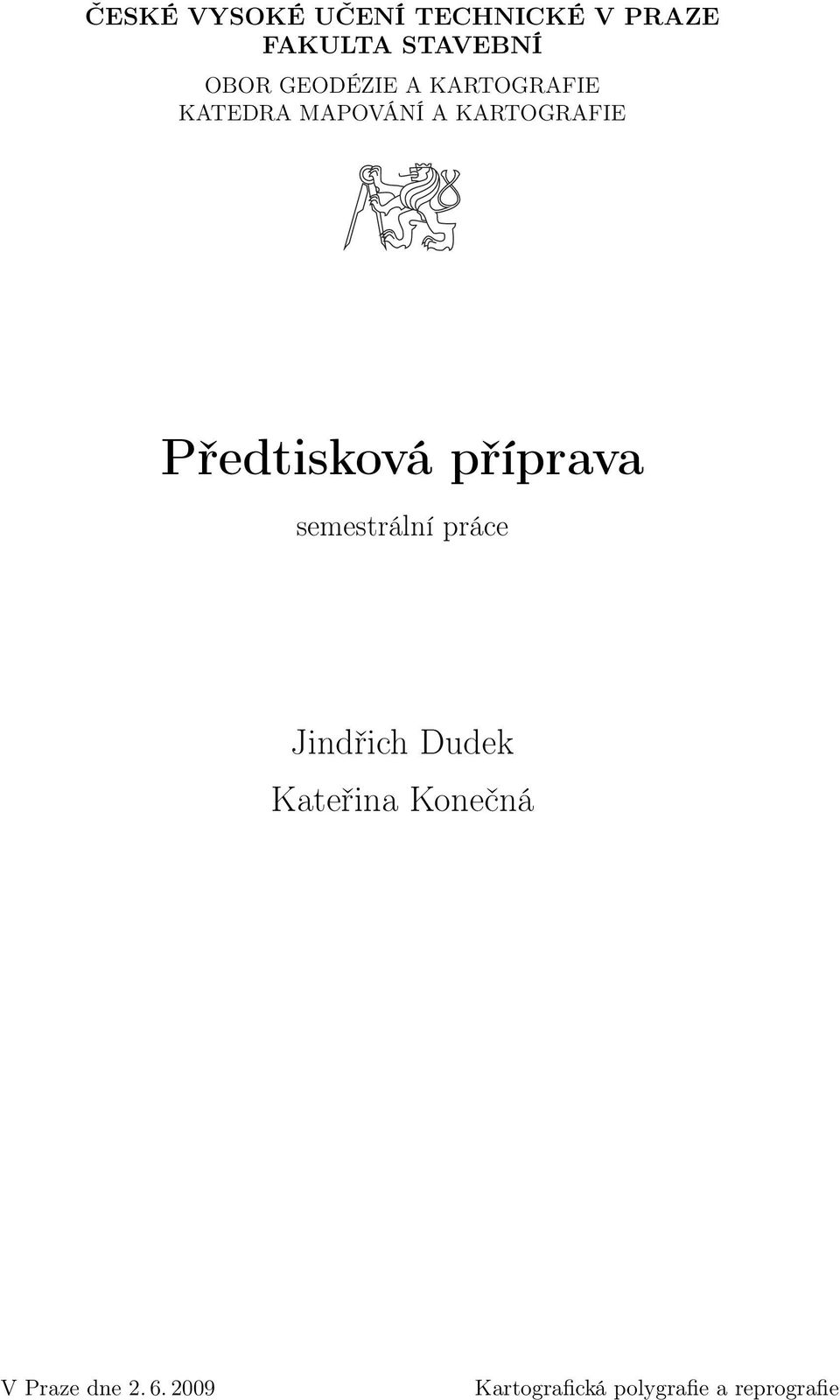 Předtisková příprava semestrální práce Jindřich Dudek