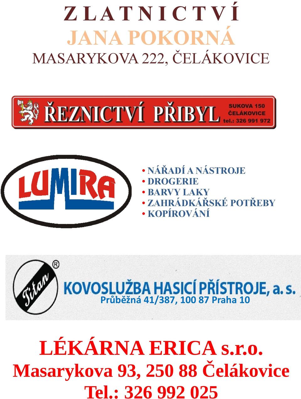 POTŘEBY KOPÍROVÁNÍ Průběžná 41/387, 100 87 Praha 10