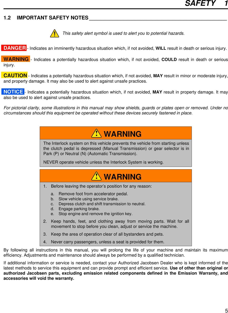 WARNING - Indicates a potentially hazardous situation which, if not avoided, COULD result in death or serious injury.