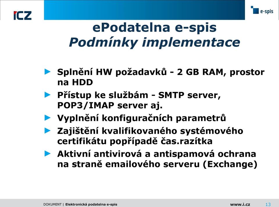 Vyplnění konfiguračních parametrů Zajištění kvalifikovaného systémového