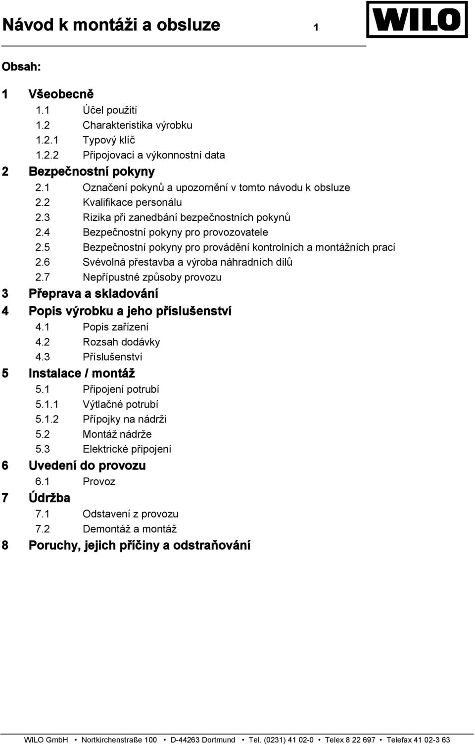 5 Bezpečnostní pokyny pro provádění kontrolních a montážních prací 2.6 Svévolná přestavba a výroba náhradních dílů 2.