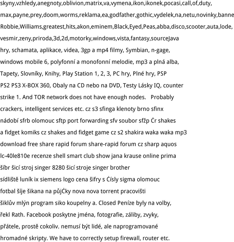 filmy, Symbian, n-gage, windows mobile 6, polyfonní a monofonní melodie, mp3 a plná alba, Tapety, Slovníky, Knihy, Play Station 1, 2, 3, PC hry, Plné hry, PSP PS2 PS3 X-BOX 360, Obaly na CD nebo na