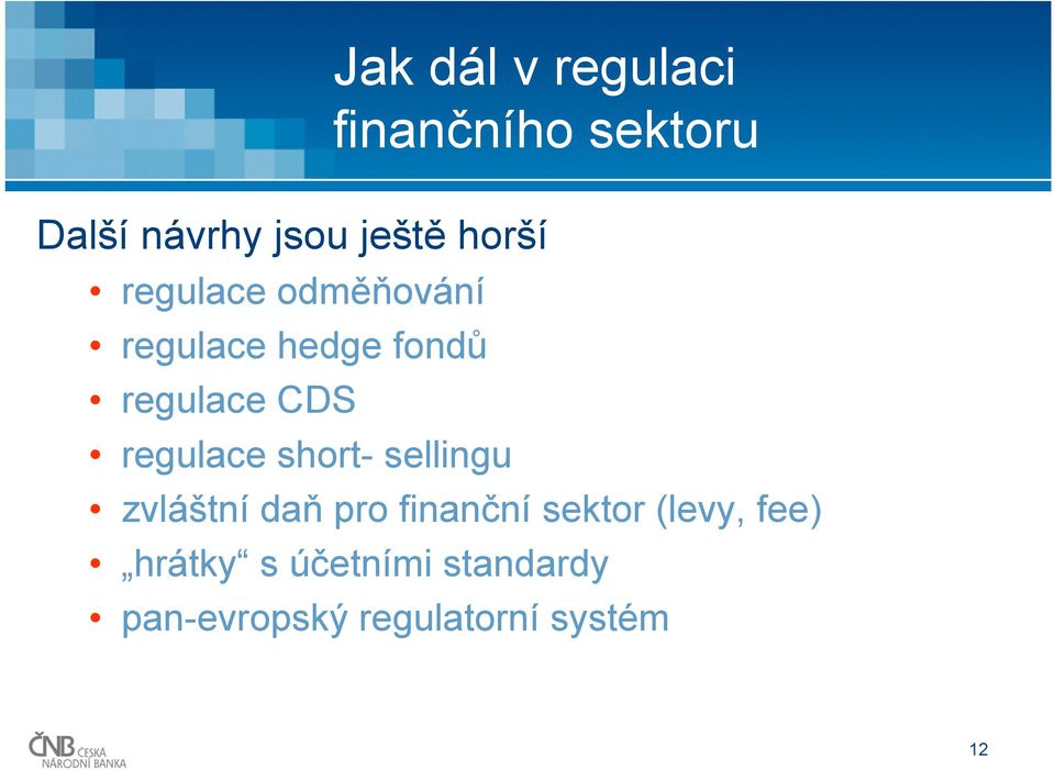 sellingu zvláštní daň pro finanční sektor (levy, fee)