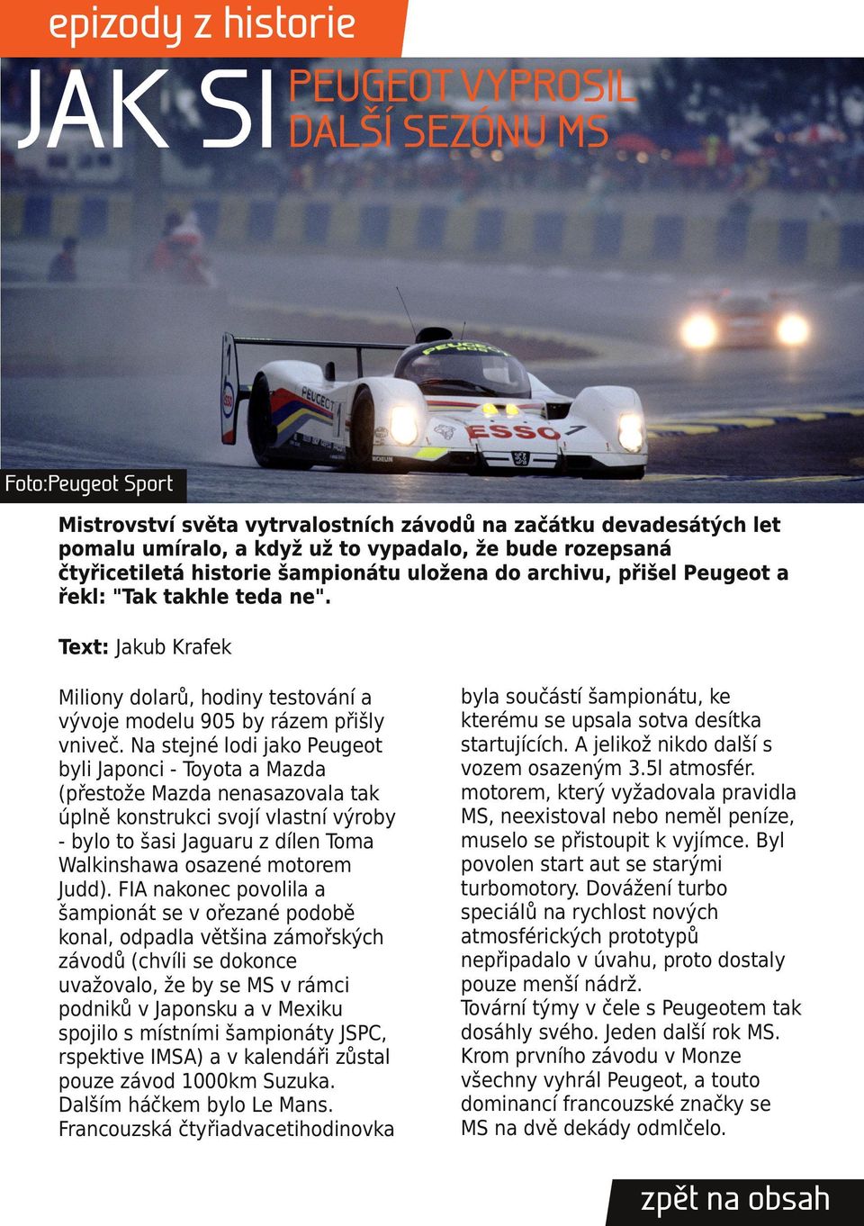 Text: Jakub Krafek Miliony dolarů, hodiny testování a vývoje modelu 905 by rázem přišly vniveč.