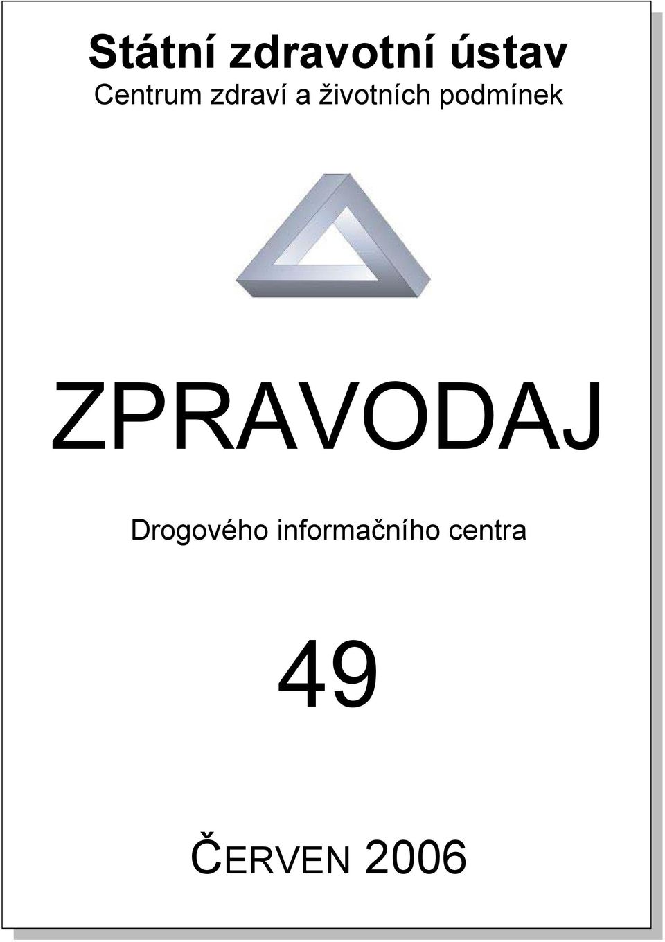 podmínek ZPRAVODAJ Drogového