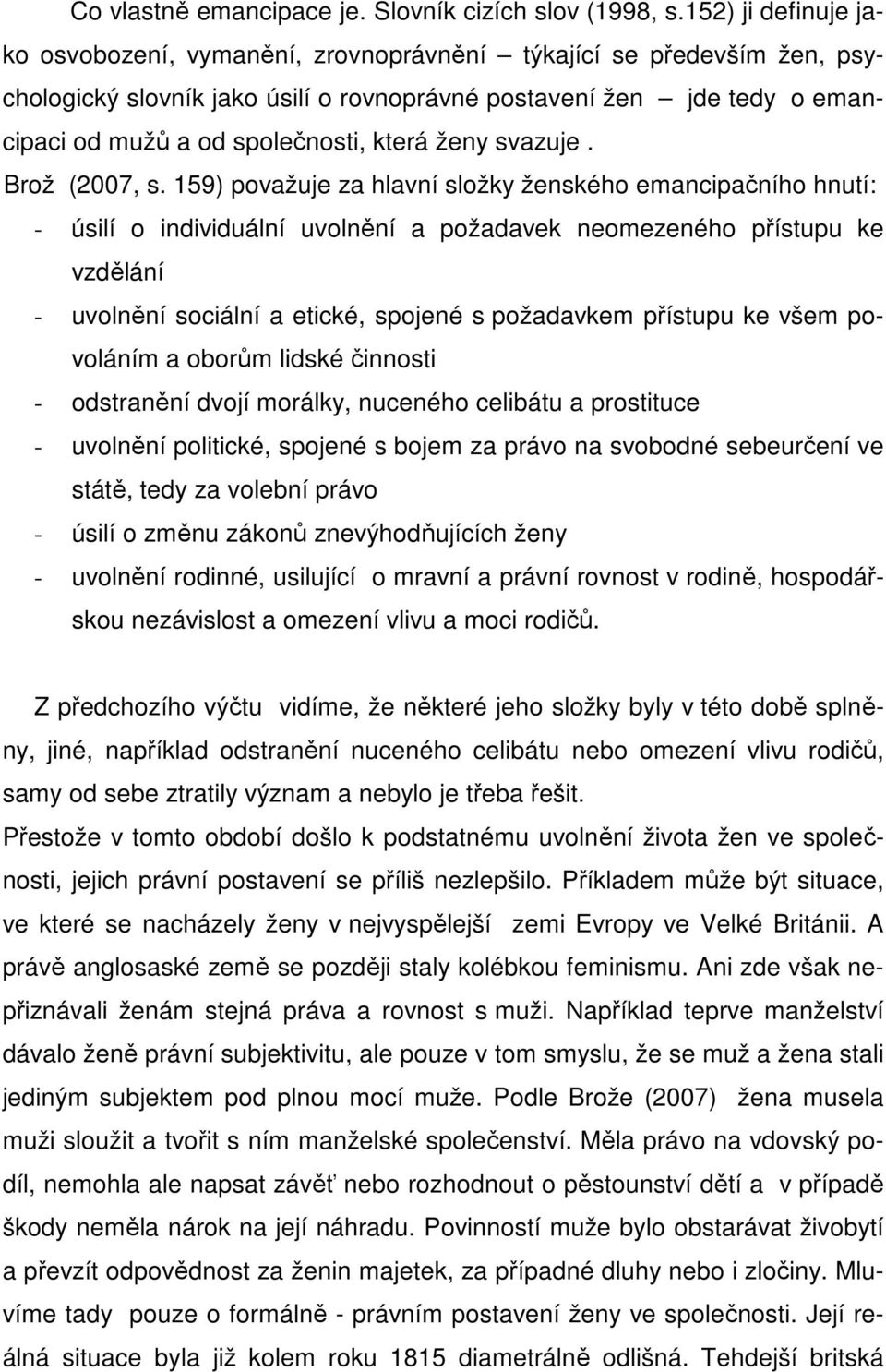 která ženy svazuje. Brož (2007, s.