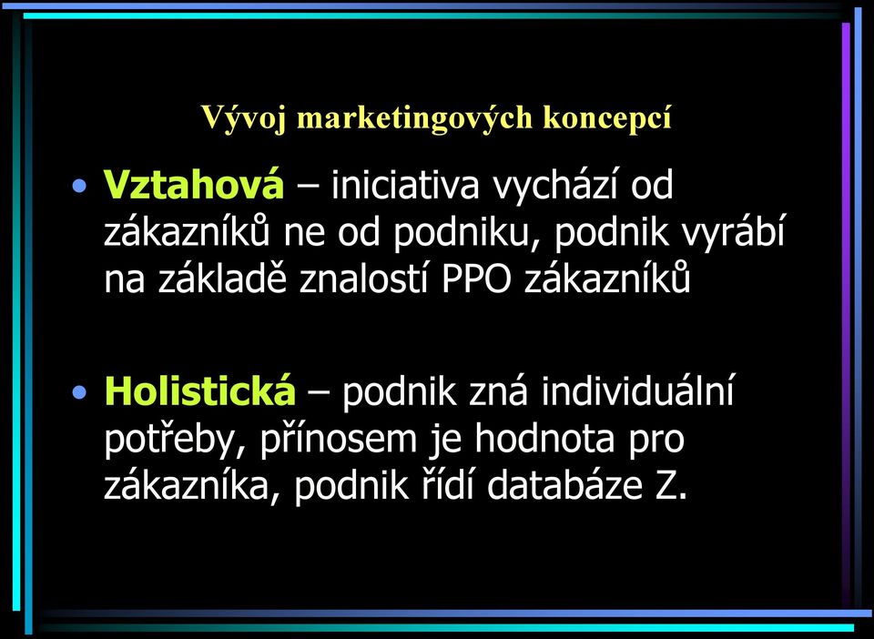 znalostí PPO zákazníků Holistická podnik zná individuální