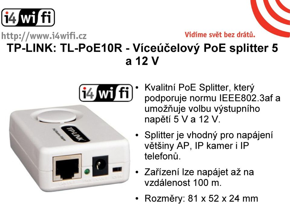 3af a umožňuje volbu výstupního napětí 5 V a 12 V.