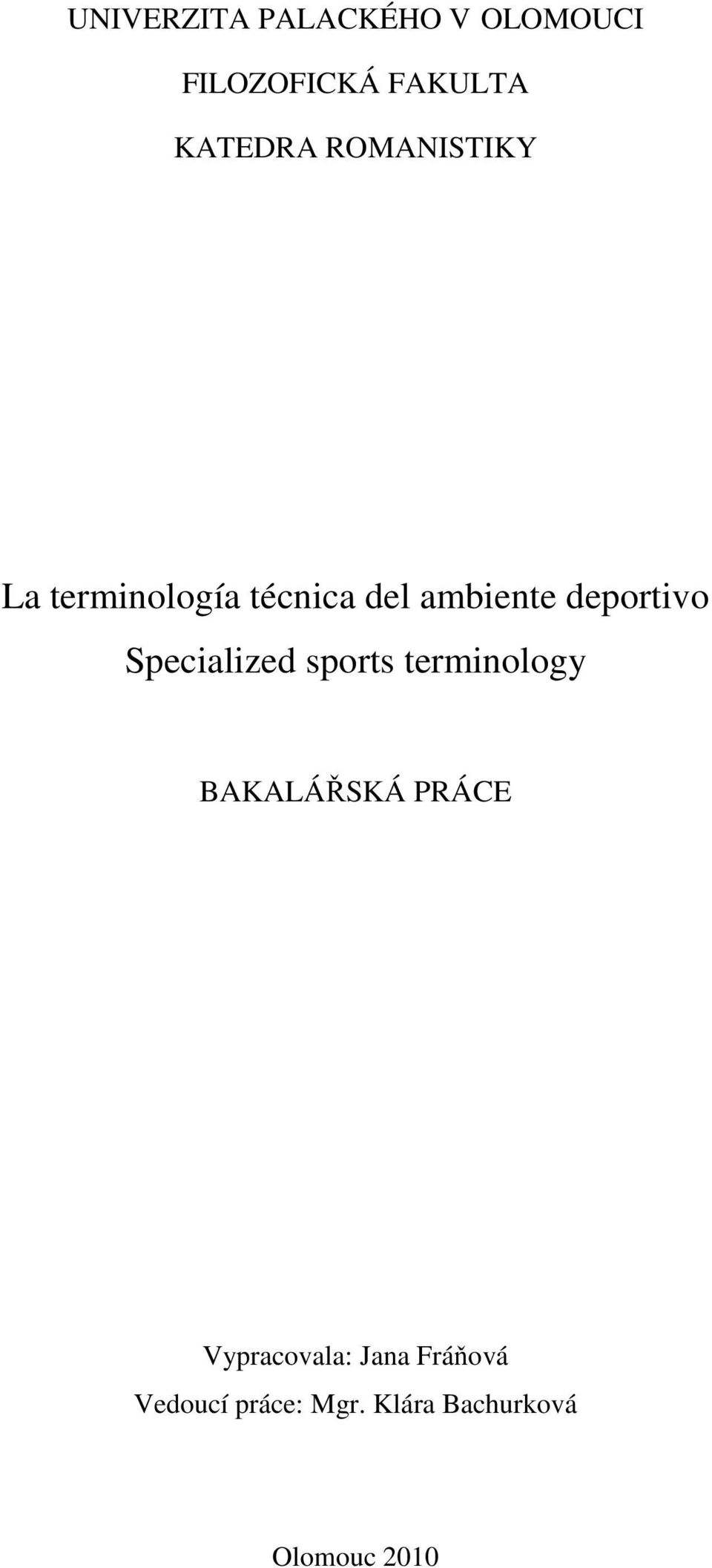 Specialized sports terminology BAKALÁŘSKÁ PRÁCE Vypracovala: