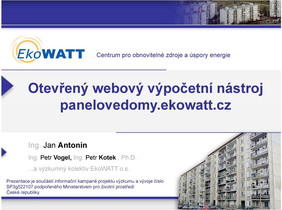 ...a výzkumný kolektiv EkoWATT o.s.