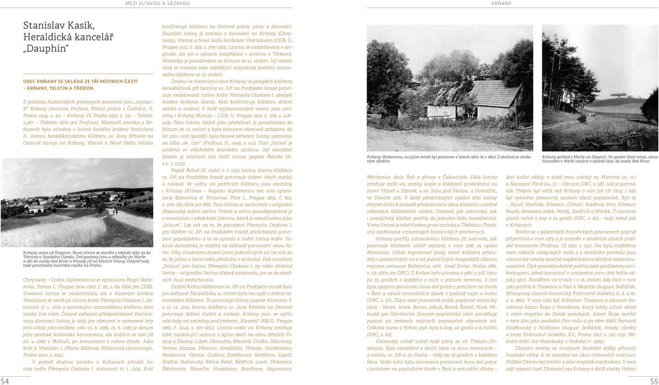 367 Třebsín; dále jen Profous). Nejstarší zmínka o Krňanech byla učiněna v listině českého knížete Vratislava II., kterou benediktinskému klášteru sv.