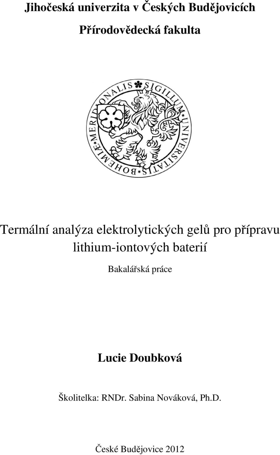 přípravu lithium-iontových baterií Bakalářská práce Lucie