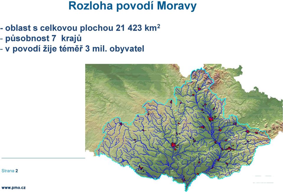 - působnost 7 krajů - v povodí