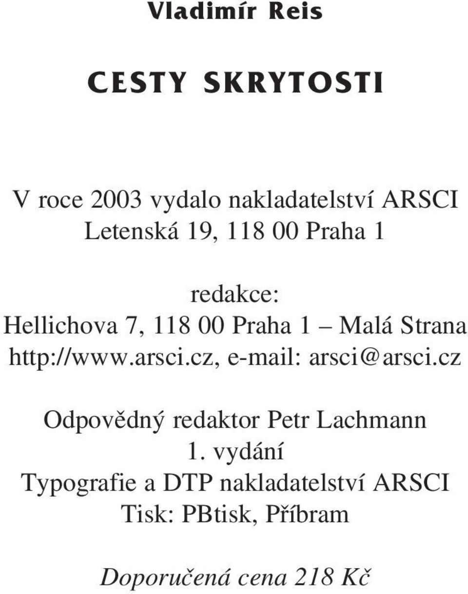 arsci.cz, e mail: arsci@arsci.cz Odpovědný redaktor Petr Lachmann 1.