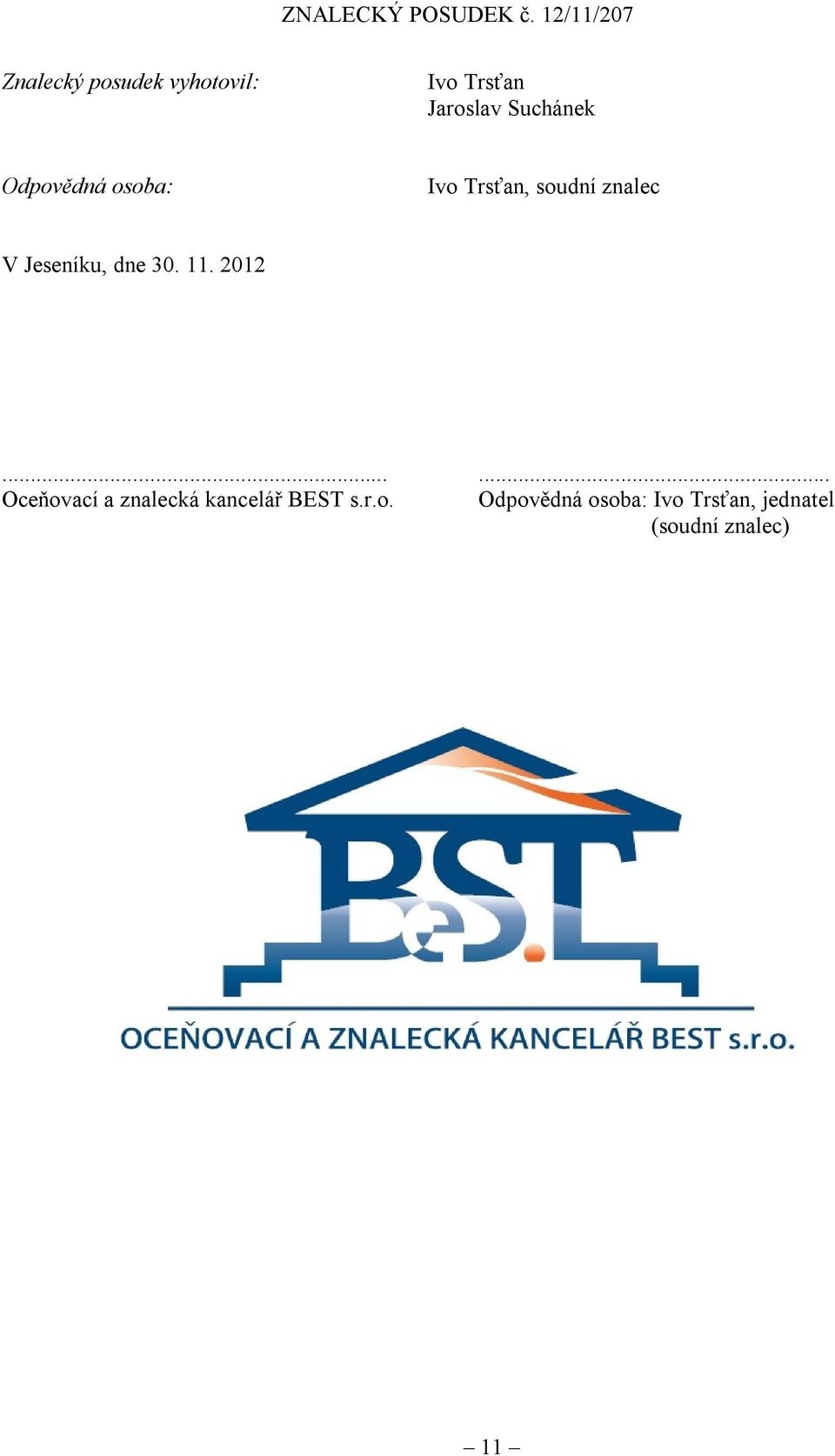 30. 11. 2012...... Oceňovací a znalecká kancelář BEST s.r.