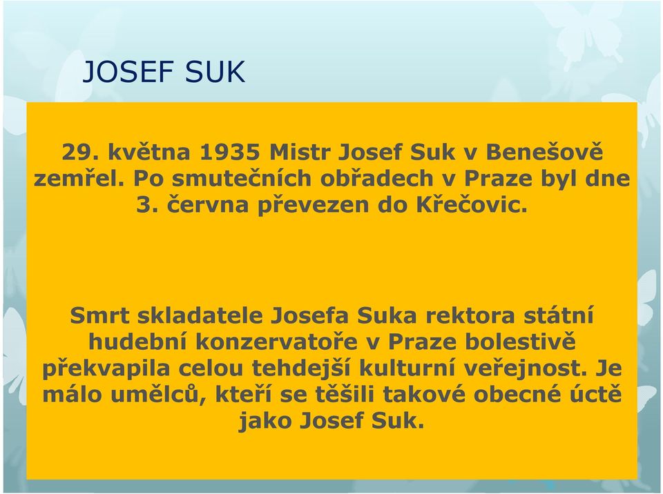 Smrt skladatele Josefa Suka rektora státní hudební konzervatoře v Praze