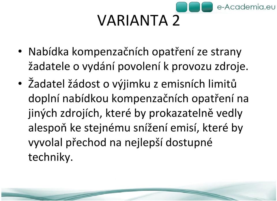 Žadatel žádost o výjimku z emisních limitů doplní nabídkou kompenzačních