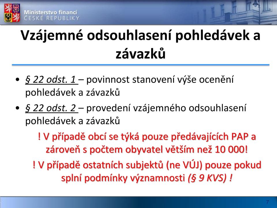 2 provedení vzájemného odsouhlasení pohledávek a závazků!