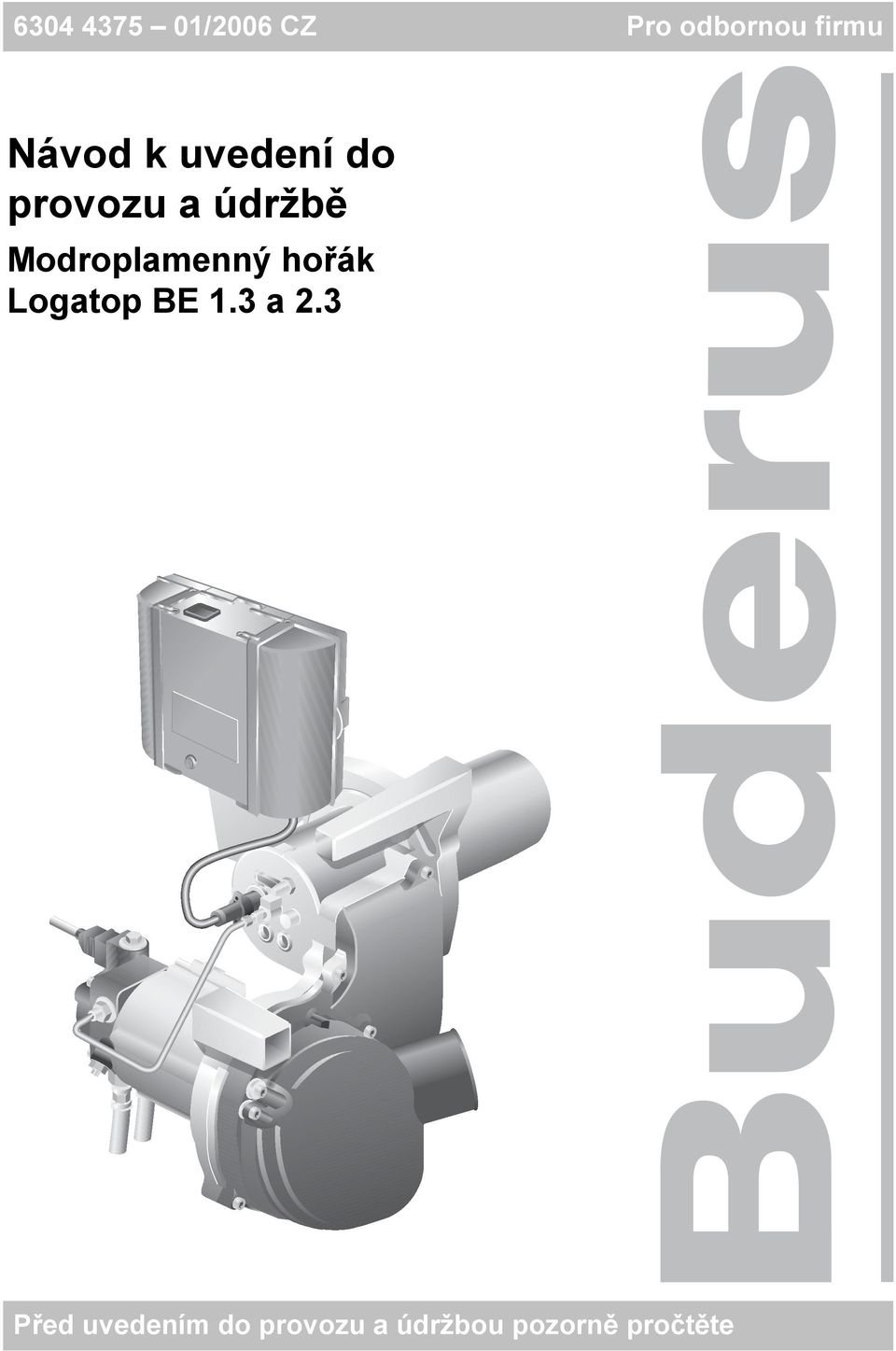 Modroplamenný hořák Logatop BE.3 a.