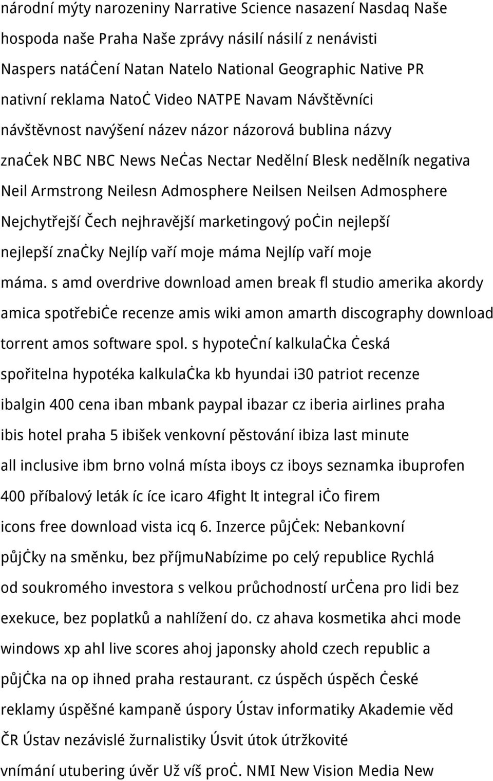 Neilsen Admosphere Nejchytřejší Čech nejhravější marketingový počin nejlepší nejlepší značky Nejlíp vaří moje máma Nejlíp vaří moje máma.