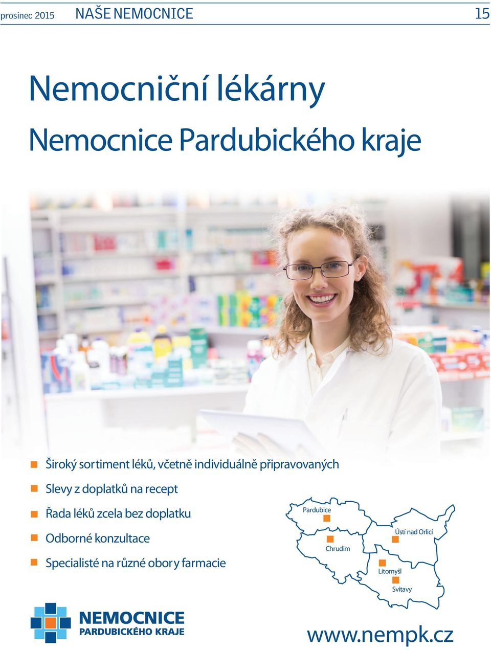 doplatků na recept Řada léků zcela bez doplatku Odborné konzultace