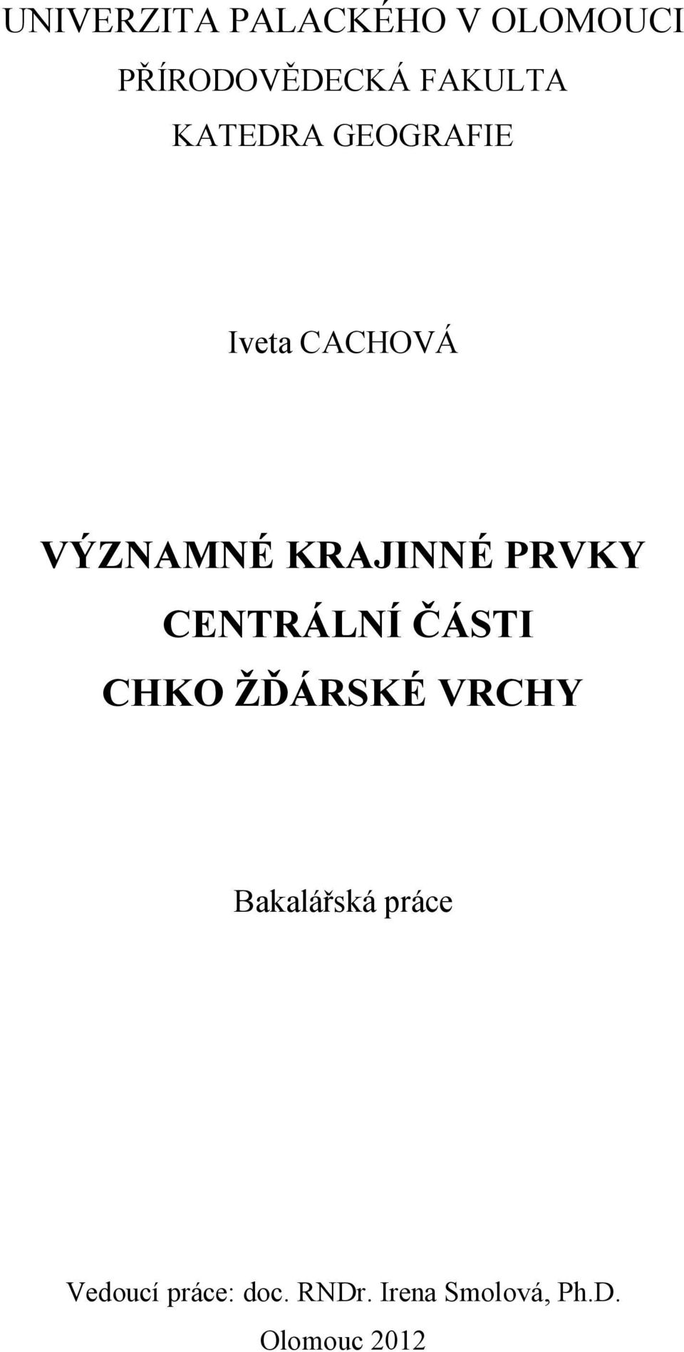 CENTRÁLNÍ ČÁSTI CHKO ŽĎÁRSKÉ VRCHY Bakalářská práce