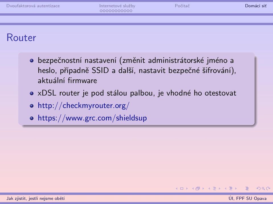 aktuální firmware xdsl router je pod stálou palbou, je vhodné