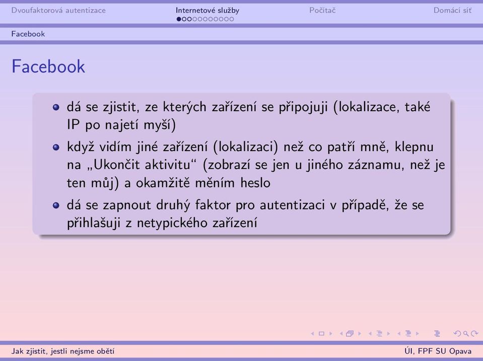 Ukončit aktivitu (zobrazí se jen u jiného záznamu, než je ten můj) a okamžitě měním