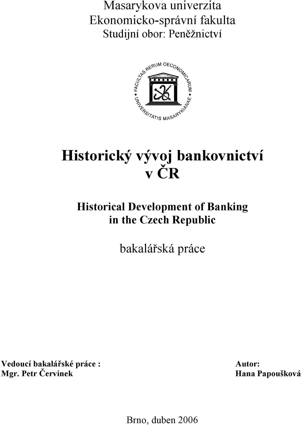 Development of Banking in the Czech Republic bakalářská práce