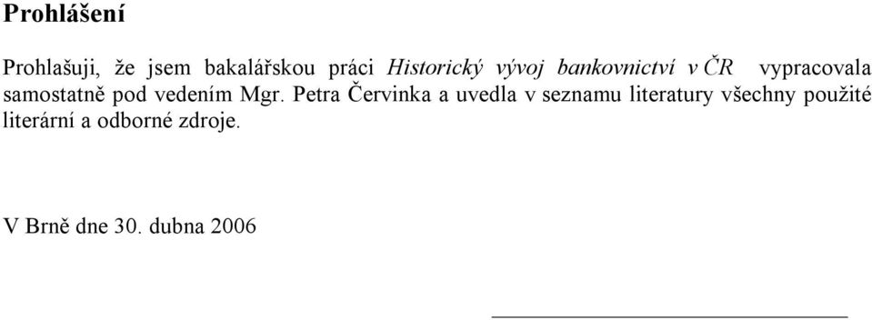 Mgr. Petra Červinka a uvedla v seznamu literatury všechny