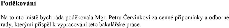 Petru Červinkovi za cenné připomínky a