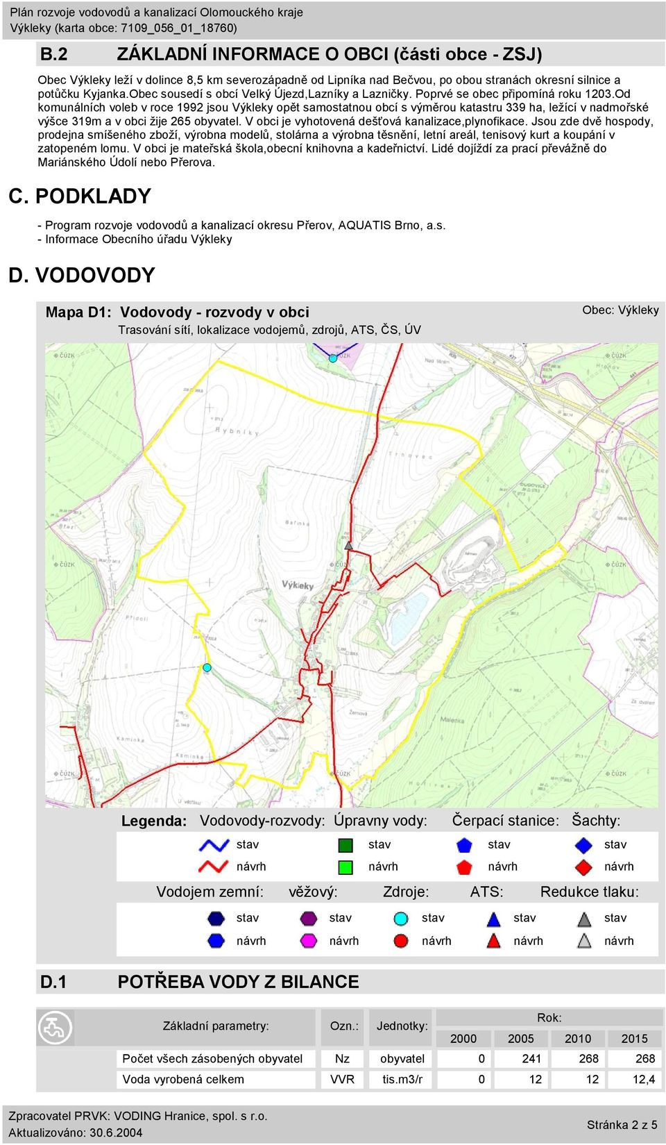 Od komunálních voleb v roce 1992 jsou Výkleky opět samostatnou obcí s výměrou katastru 339 ha, ležící v nadmořské výšce 319m a v obci žije 265 obyvatel.