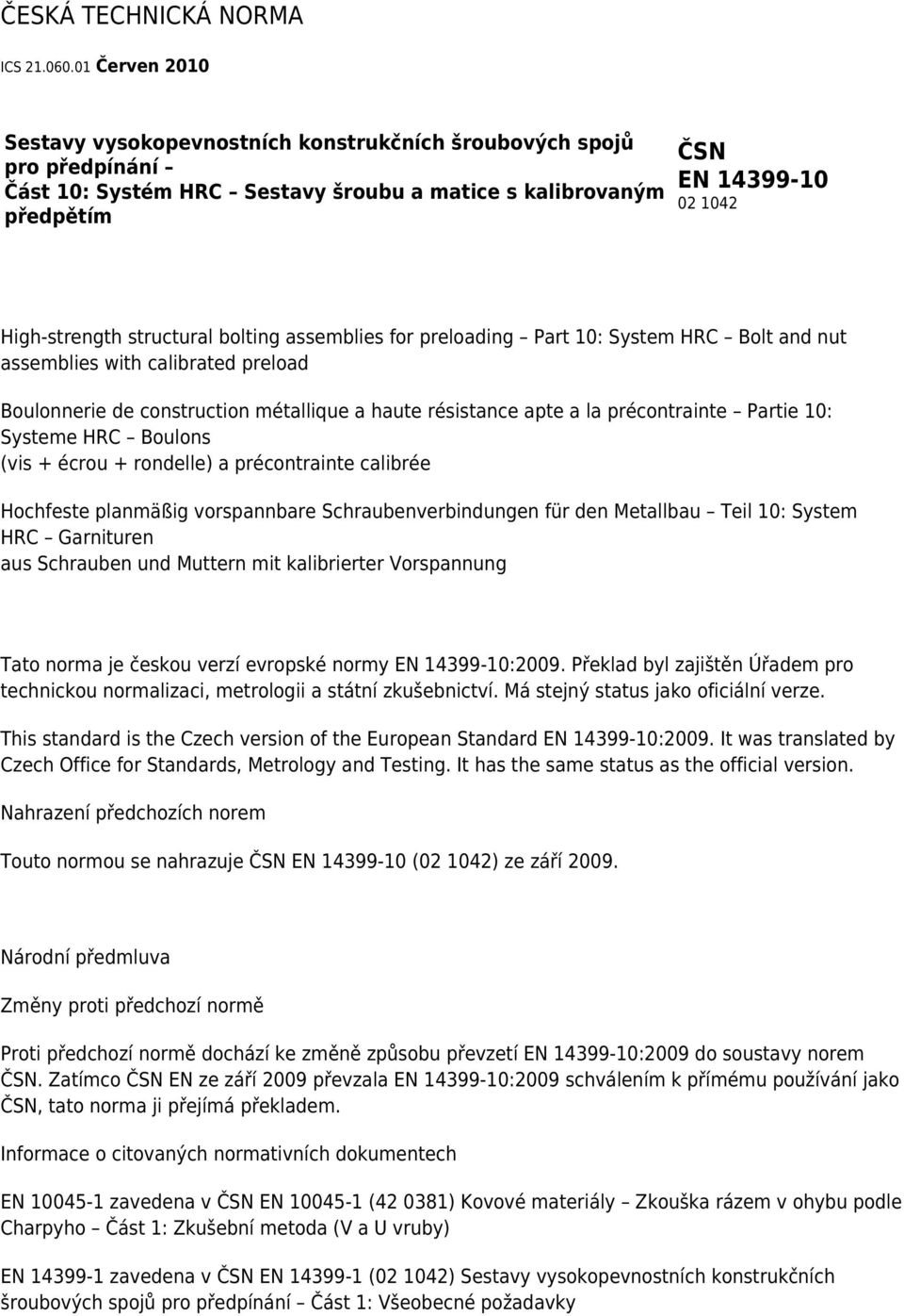 structural bolting assemblies for preloading Part 10: System HRC Bolt and nut assemblies with calibrated preload Boulonnerie de construction métallique a haute résistance apte a la précontrainte