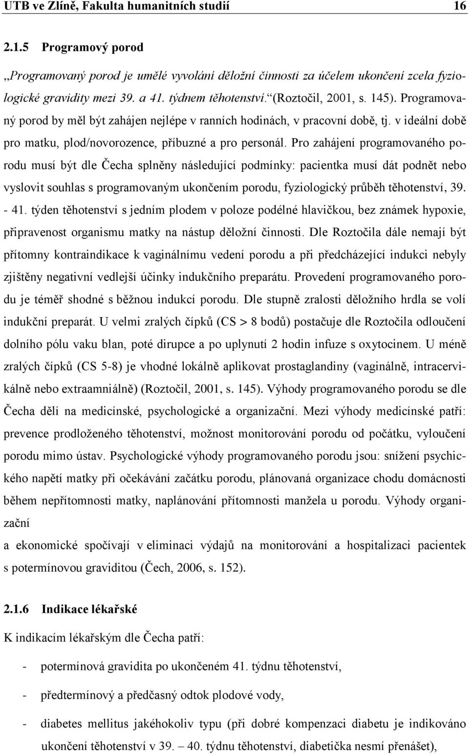 v ideální době pro matku, plod/novorozence, příbuzné a pro personál.