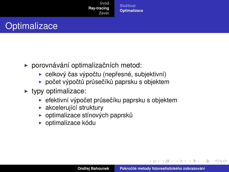 objektem typy optimalizace: efektivní výpočet průsečíku paprsku s