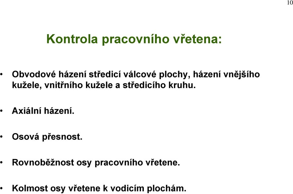 středicího kruhu. Axiální házení. Osová přesnost.