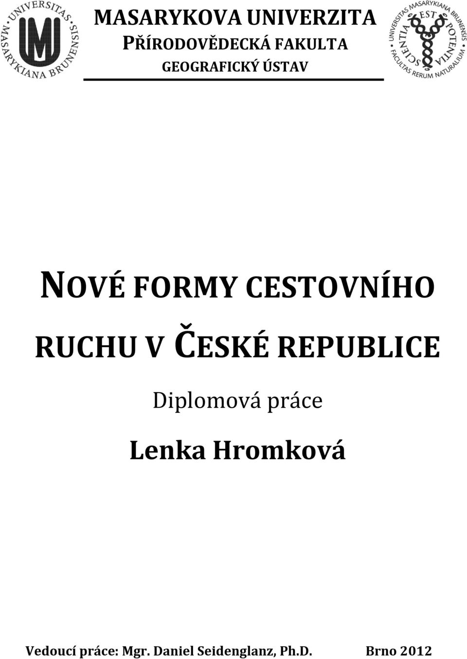 ČESKÉ REPUBLICE Diplomová práce Lenka Hromková