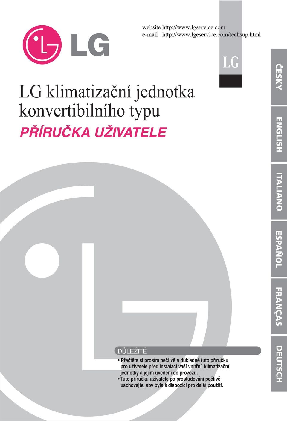 uživatele před instalací vaší vnitřní klimatizační jednotky a jejím uvedení do provozu.