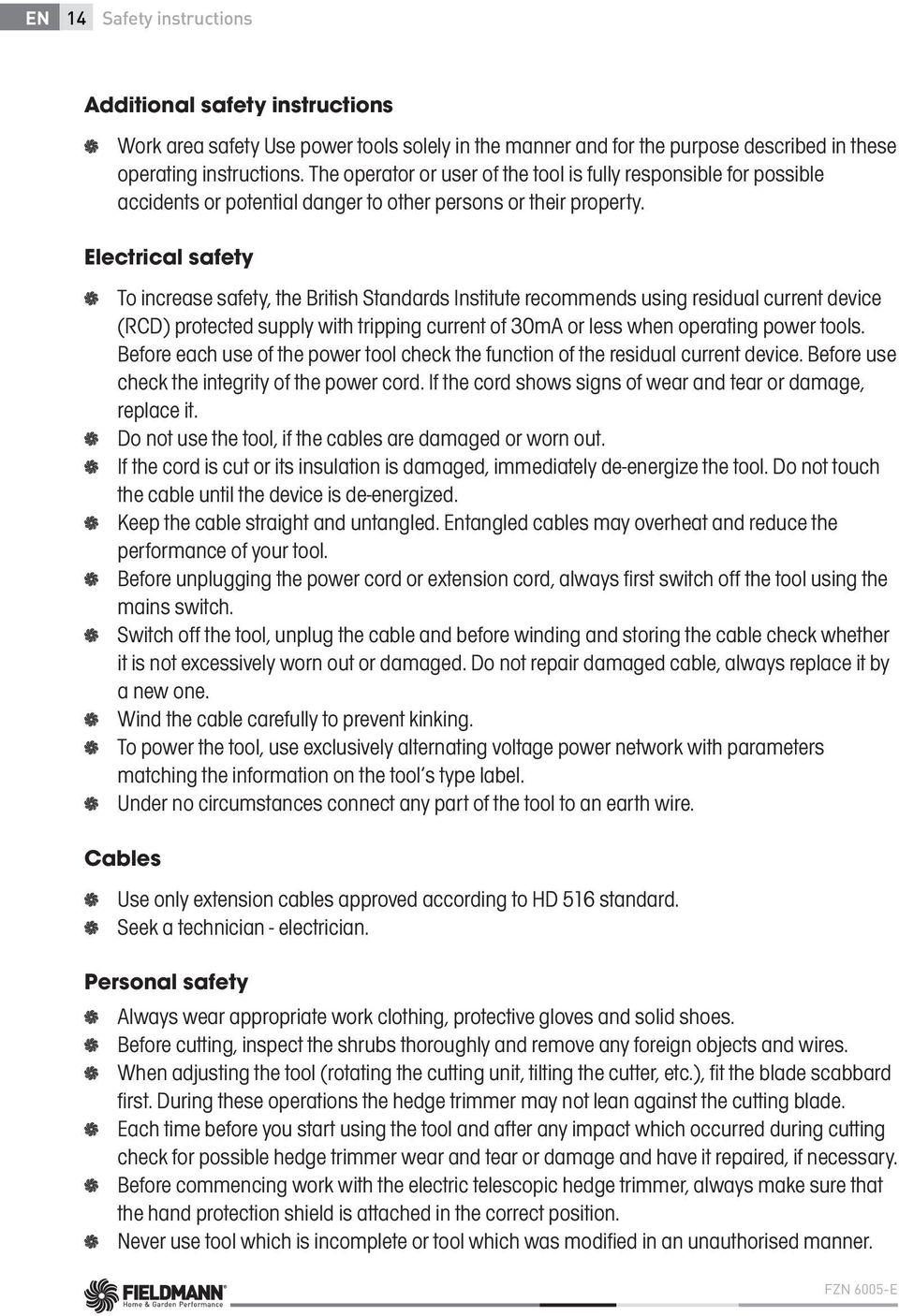 Electrical safety To increase safety, the British Standards Institute recommends using residual current device (RCD) protected supply with tripping current of 30mA or less when operating power tools.